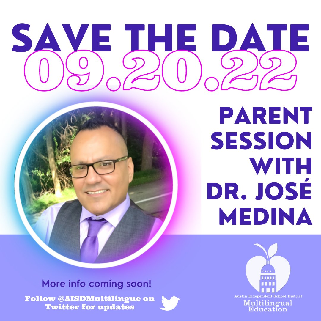 Save the Date for September 20, 2022. Parent Workshop with Dr. José Medina: The Importance of Bilingualism and Biliteracy Follow @AISDMultilingue on Twitter for updates and more info.
