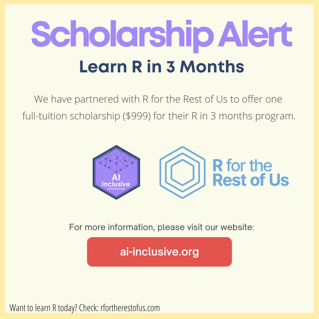 🎉 Another round of scholarship! 🎉

We are giving our community one full tuition scholarship for the R in 3 months program.

Learn to use the most powerful tool for working with data, even if you've never coded before.

📌 Apply now! ai-inclusive.org

#rstats #rladies