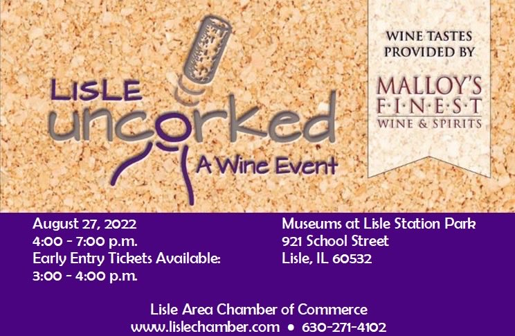 Lisle Uncorked, A Wine Event   August 27th 4-7 pm lislechamber.com   #malloysfinest #wine #lisle #museumsatlislestationpark #lislesavingsbank #brammeierdental #hondaoflisle #wineevent
