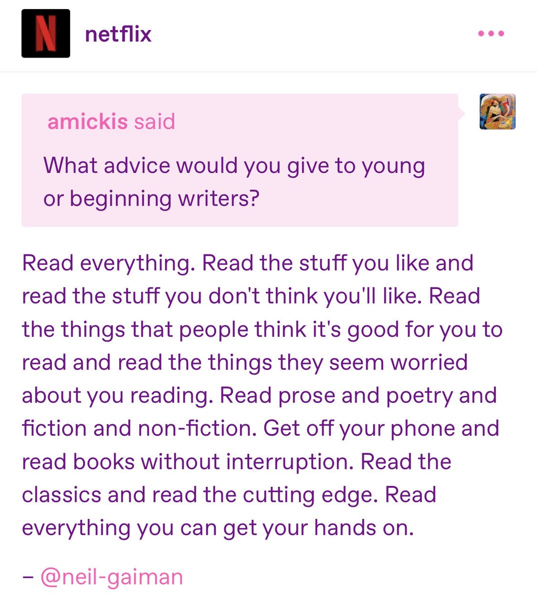 tumblr's tweet photo. "Read everything you can get your hands on"
📚📚📚📚📚📚📚📚
We caught up with @neilhimself to answer your questions about @netflix's The Sandman
📚📚📚📚📚📚📚📚
Discover the rest of his answers at https://t.co/CXay4A0fVj
📚📚📚📚📚📚📚📚 https://t.co/WPNs8Vhhzn