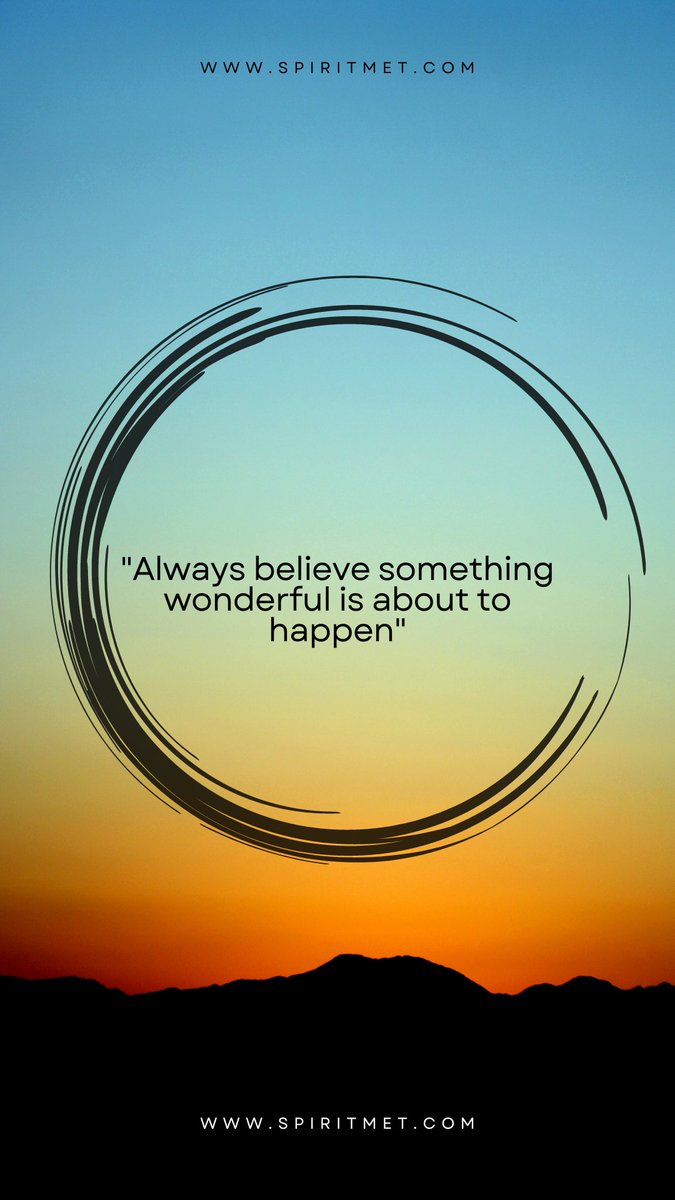 WithSpiritMet's tweet photo. Always believe something wonderful is about to happen https://t.co/5NPfsFgXpK