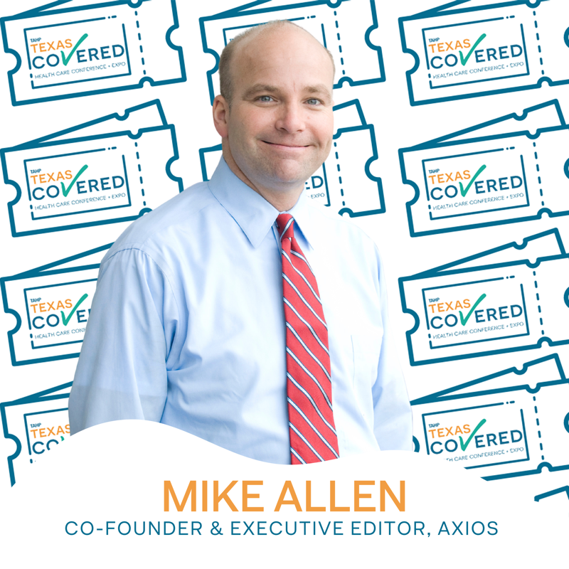 txhealthplans's tweet photo. Headlining this year's Texas Covered Conference... 🥁 

@Axios co-founder @mikeallen! Mike is one of Washington's most influential journalists and will be sharing powerful communications lessons from his decades of experience.

Claim your ticket today! #TAHP2022