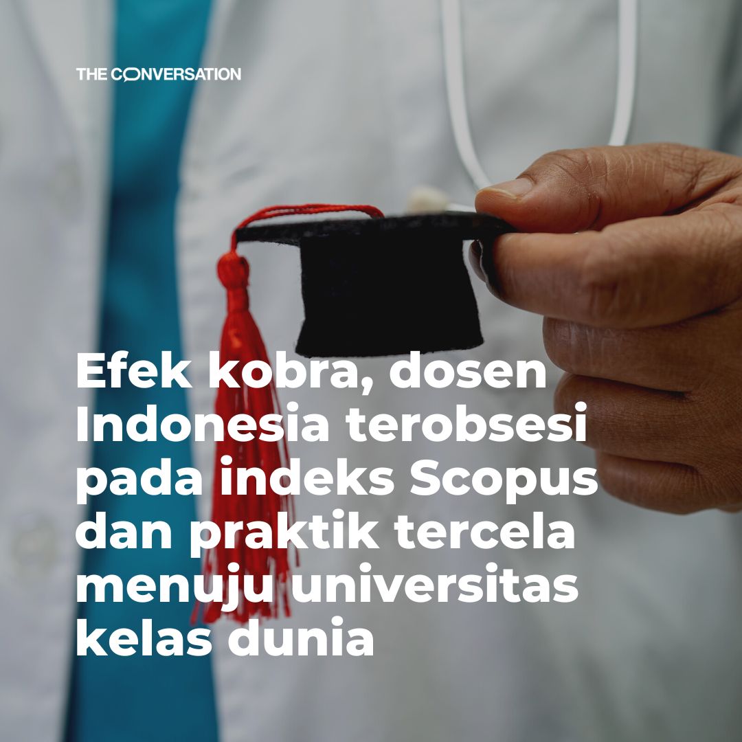 Pengabdi Scopus
Teror Jurnal Sepanjang Masa

theconversation.com/efek-kobra-dos…