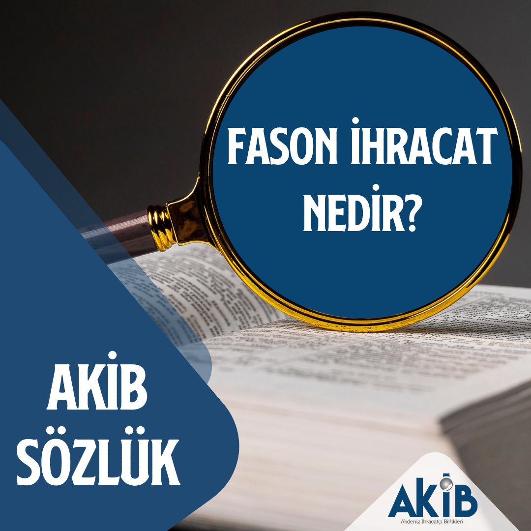 akibihracat's tweet photo. 🔷AKİB Sözlük serimizde bu hafta sizin için seçtiğimiz terim; FASON İHRACAT
#Akib #Akibihracat #sözlük #cumartesi #kelime
#Fason #Fasonüretim #Fasonihracat #Marka #Üretim #Ürün https://t.co/9FrDHqaJMg