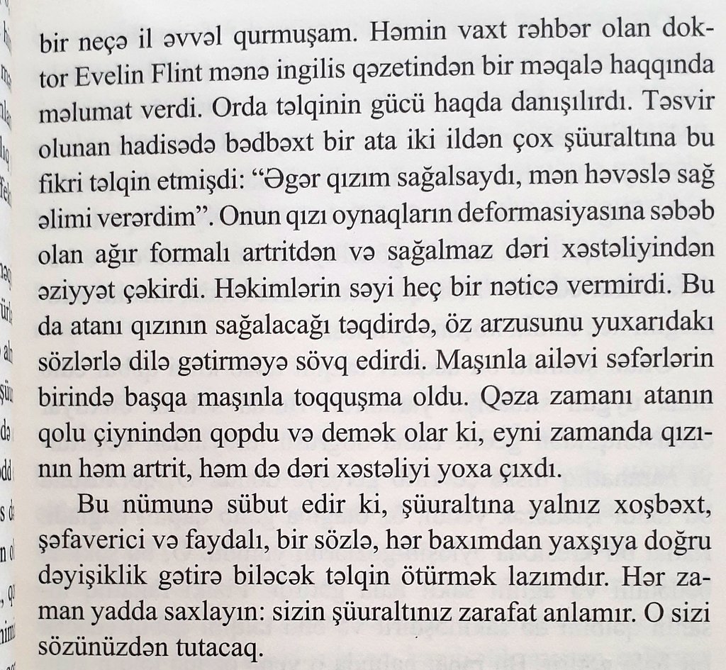 Şüuraltının Gücü.
"Hər zaman yadda saxlayın: sizin şüuraltınız zarafat anlamır. O sizi sözünüzdən tutacaq"
Yəni ağzımızdan çıxan hər hansısa bir söz bizim qismətimiz ola bilər.
Tövsiyyə edirəm.