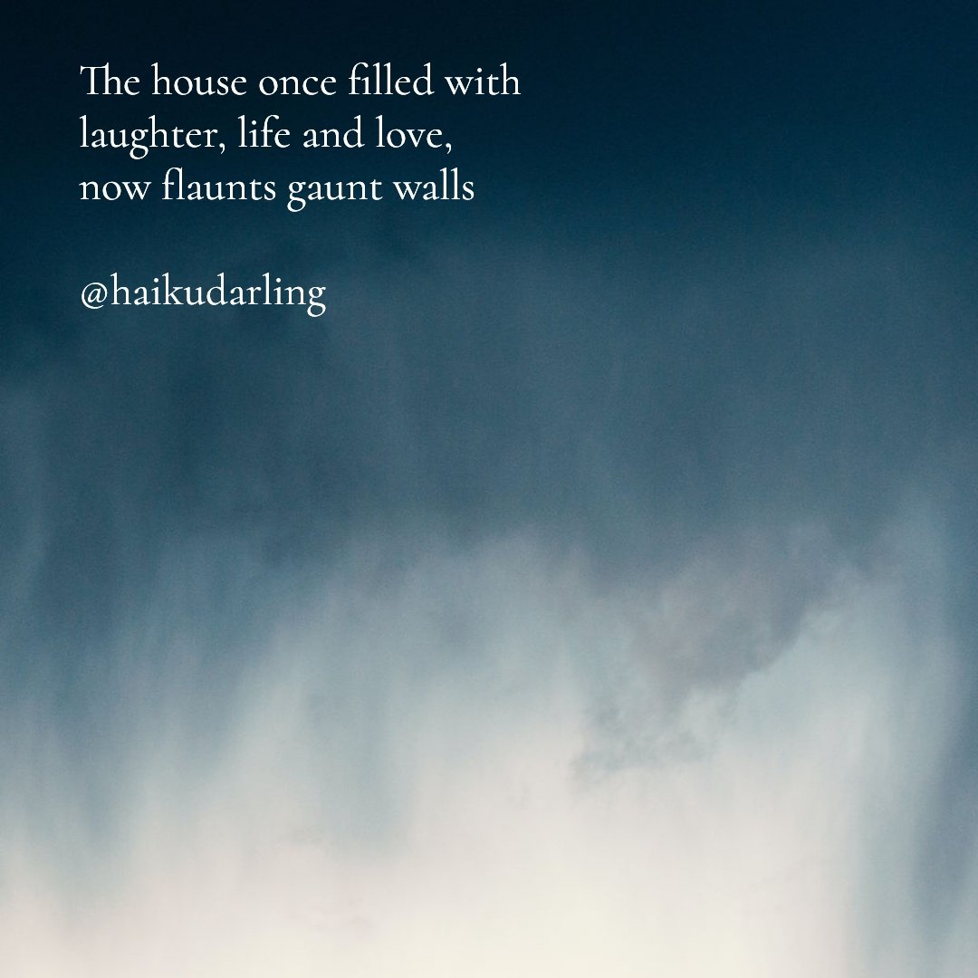 HaikuDarling's tweet photo. The house once filled with 
laughter, life and love, 
now flaunts gaunt walls 

#vss365 #vssdaily #gaunt #haiku #poem #micropoetey https://t.co/tM7c4Omdh3