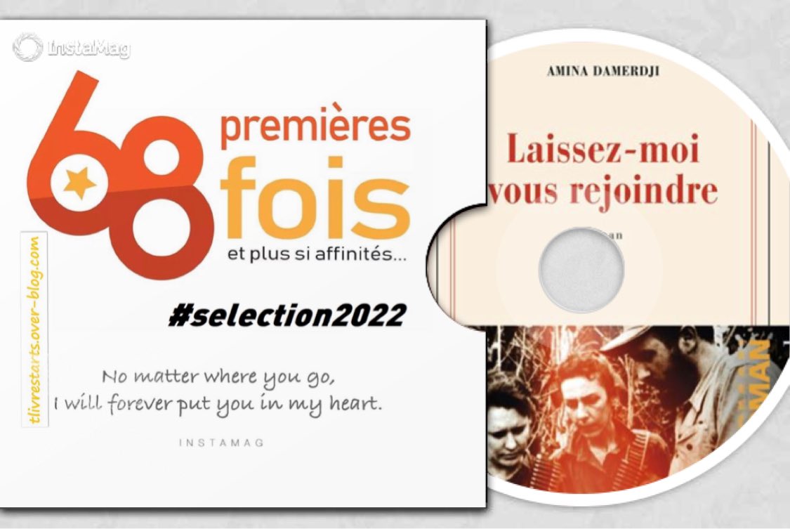 tlivres_tarts's tweet photo. Le bal des @68premieresfois se poursuit avec un premier roman fascinant, « Laissez-moi vous rejoindre » de @amina_damerdji chez @Gallimard Merci aux fées pour ce roman historique retenu dans la #selection2022 un juste hommage à Haydée SANTAMARÍA 🇨🇺
https://t.co/h9uGgD6ZpM https://t.co/jvBMTDXC8F