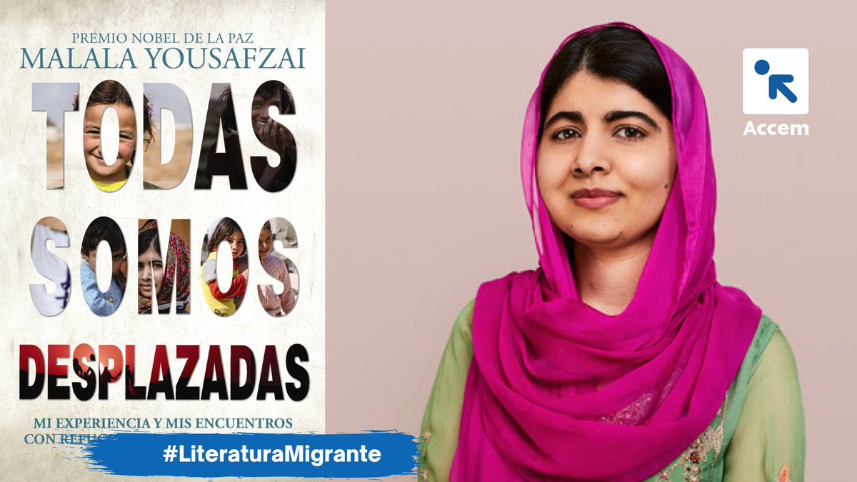Accem_ong's tweet photo. #LiteraturaMigrante | En el libro “Todas somos desplazadas” la premio Nobel de la Paz @Malala muestra algunos de los rostros de mujeres desplazadas que conoció en sus visitas a campos de refugiados. Mujeres que han tenido que huir solas o junto a otras para poder ponerse a salvo. https://t.co/RIWoClcpQi