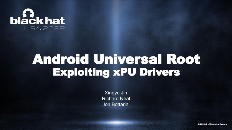 Android Universal Root: Exploiting Mobile GPU / Command Queue Drivers
#MobileSecurity #AndroidSecurity 
#BlackHatUsa2022 [SLIDES] by <a href="/1ce0ear/">1ce0ear</a> <a href="/ExploitDr0id/">ExploitDr0id</a> <a href="/jon_bottarini/">Jon Bottarini</a>
i.blackhat.com/USA-22/Wednesd…