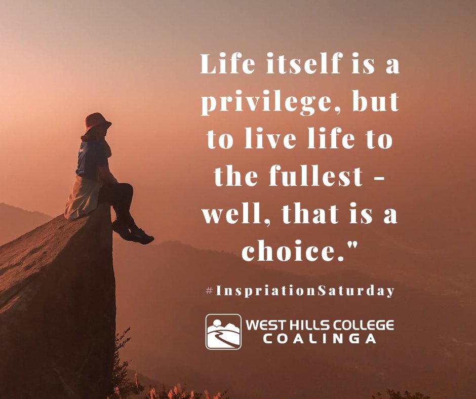 CoalingaCollege's tweet photo. "Life itself is a privilege, but to live life to the fullest - well, that is a choice." #InspirationSaturday https://t.co/wzzH0qwPj3