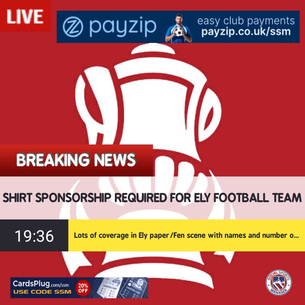 We are looking for shirt sponsorship. We have a lot of advertising options to offer. Name and number on shirts. Ely Standard, Ely fen scene.