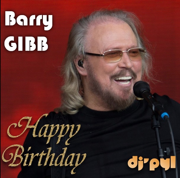 1th September, Happy Birthday, Barry GIBB!       