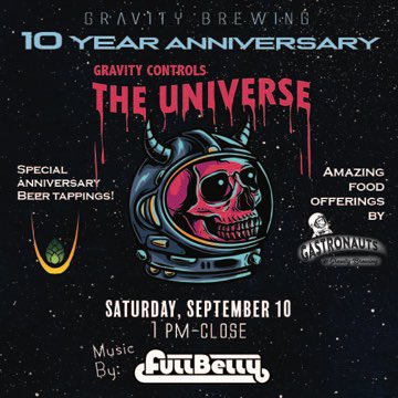 Gravity is turning 10! Come celebrate with us on Saturday 9/10! Live music from <a href="/fullbellymusic/">Full Belly</a>! Special beer tappings! Food specials from #gastronauts <a href="/gravitybrewing/">Gravity Brewing</a>