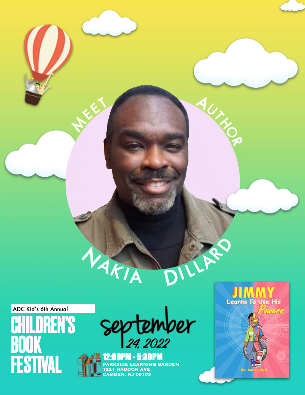 Meet the author behind Jimmy Learns To Use His Super Powers, Nakia Dillard at <a href="/adc_kid/">ADC KID™</a>'s 6th Annual Children's Book Festival this Sept. 24th, 12PM-5:30PM inside The Parkside Learning Garden, 1221 Haddon Ave, Camden NJ 08103. Come out and chat with the authors! See you all there!!