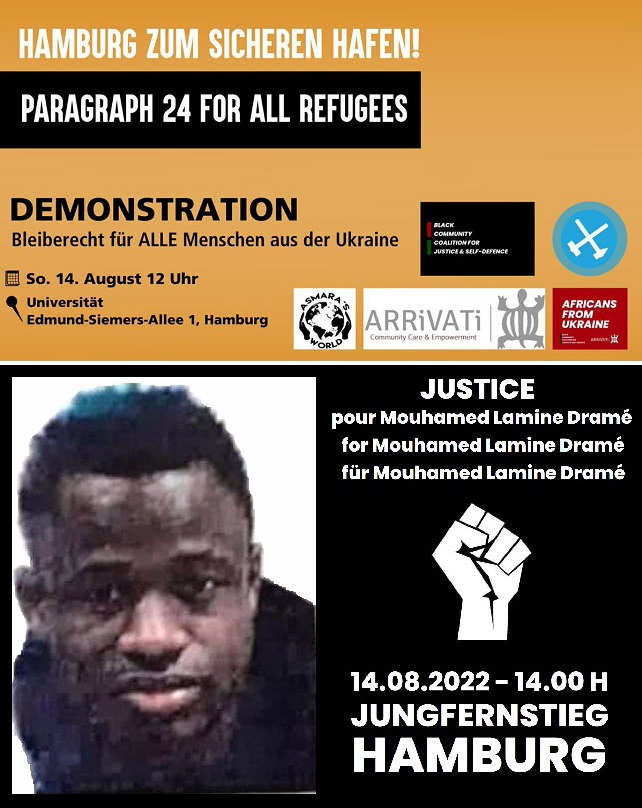 #ProtectionForALL & #JusticeForMouhamed
2 Topics | 2 Demonstrations = ONE COURSE

#hh1408
12h - University Hamburg
14h - Jungfernstieg Hamburg

JOIN the FIGHT - CHANGE the SYSTEM
#BlackLivesMatter 
#NoJustice_NoPeace