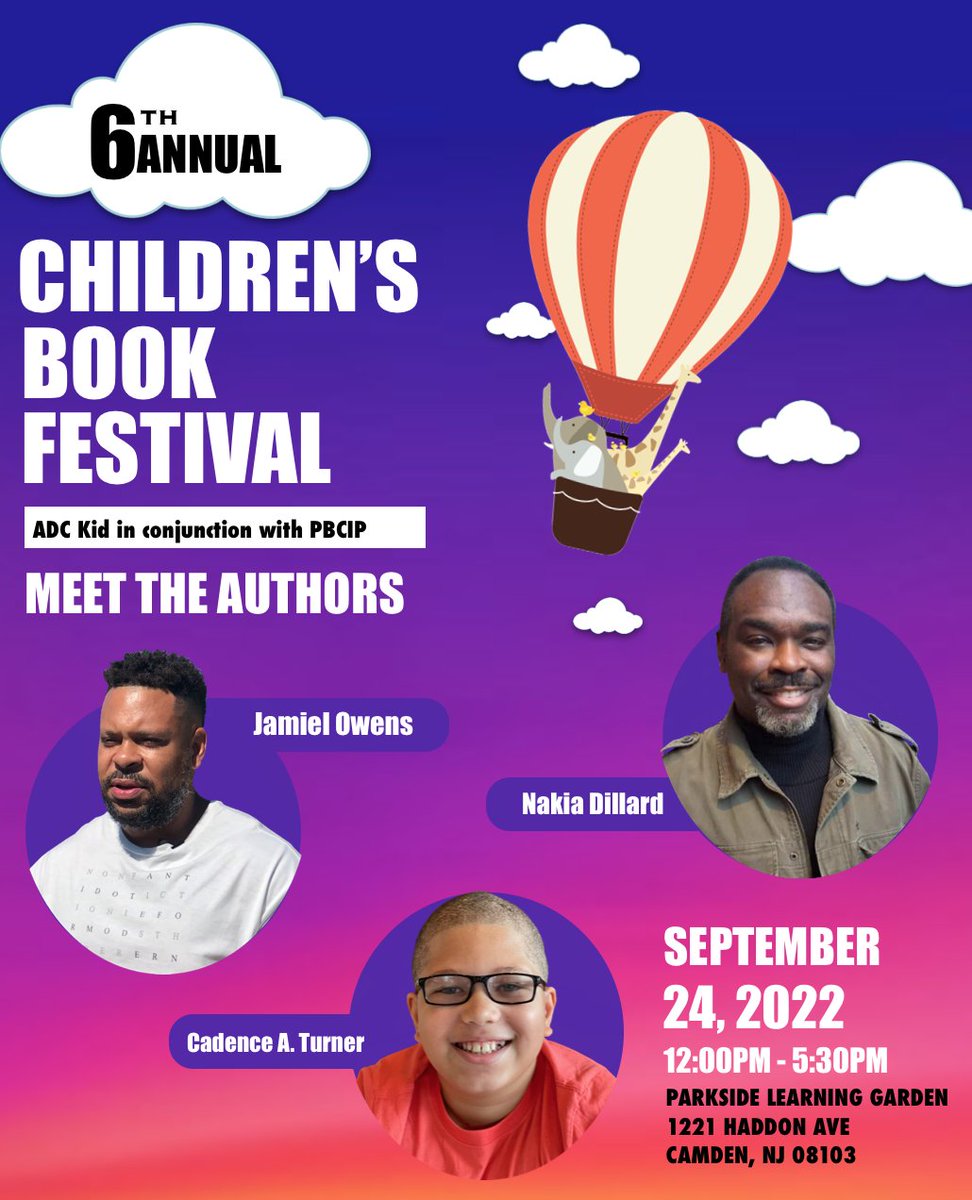 <a href="/adc_kid/">ADC KID™</a>'s 6th Annual Children's Book Festival, Sept. 24, 2022, 1221 Haddon Ave, Camden, NJ. 
- Cadence Anthony Turner author of The Adventures of Stinky Underpits Boy
- Jamiel Owens author of What Daddy Wants You to Know 
- Nakia Dillard author of Jimmy and His Super Wheels