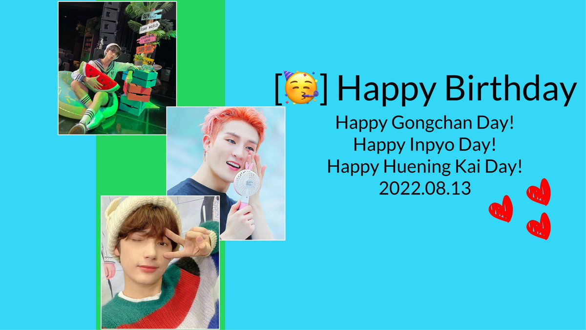 KFuseEnt's tweet photo. [🎂] Shouting “생일 축하해요” to @B1A4_gongchan (B1A4), Inpyo (@Official_IN2IT) and Huening Kai (@TXT_members)

#공찬 #GONGCHAN #ゴンチャン #HAPPYGONGCHANDAY 
#INPYO #인표 #HAPPYINPYODAY 
#휴닝카이 #HUENINGKAI 
#휴닝아_어서와_너를위한_여름이야 #HAPPYHUENINGKAIDAY https://t.co/Opw8VZBsJE