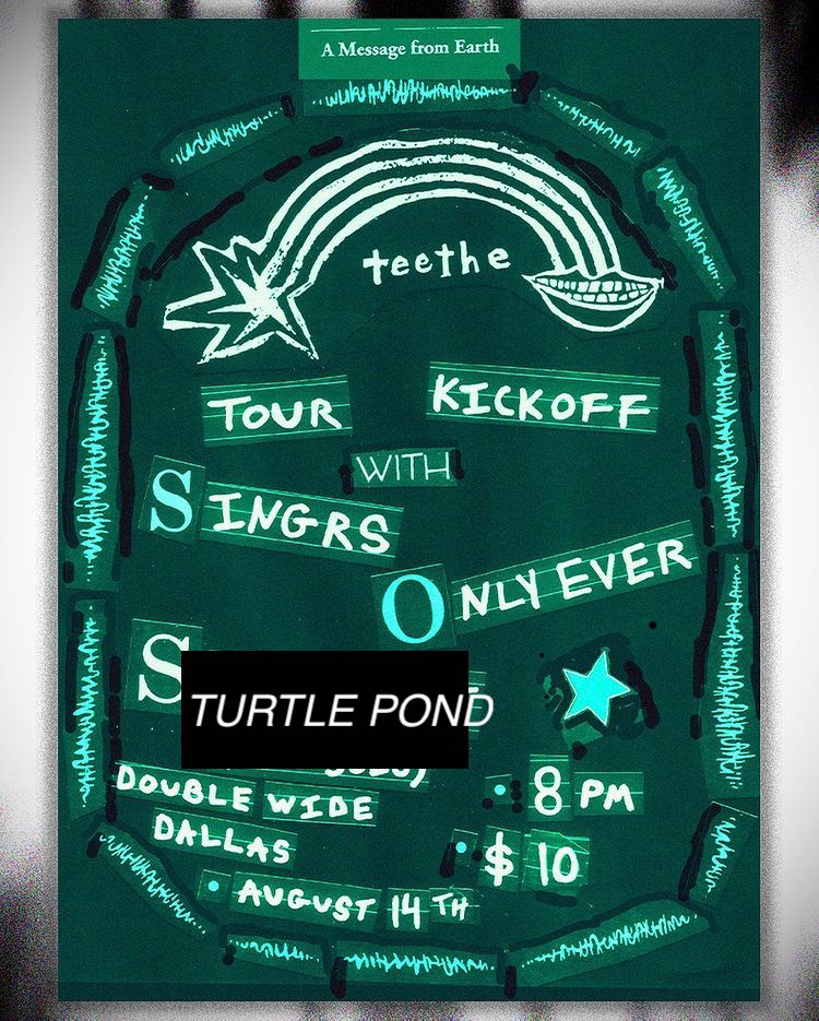 playing in dallasTX tmroww w/ my new band turtle pond :) 

opening for teethe, singrs, and only ever @ double wide 

should be cool! we could hang out.