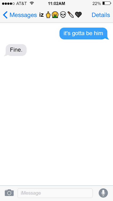 Ed: it’s gotta be him  Izzy: Fine.