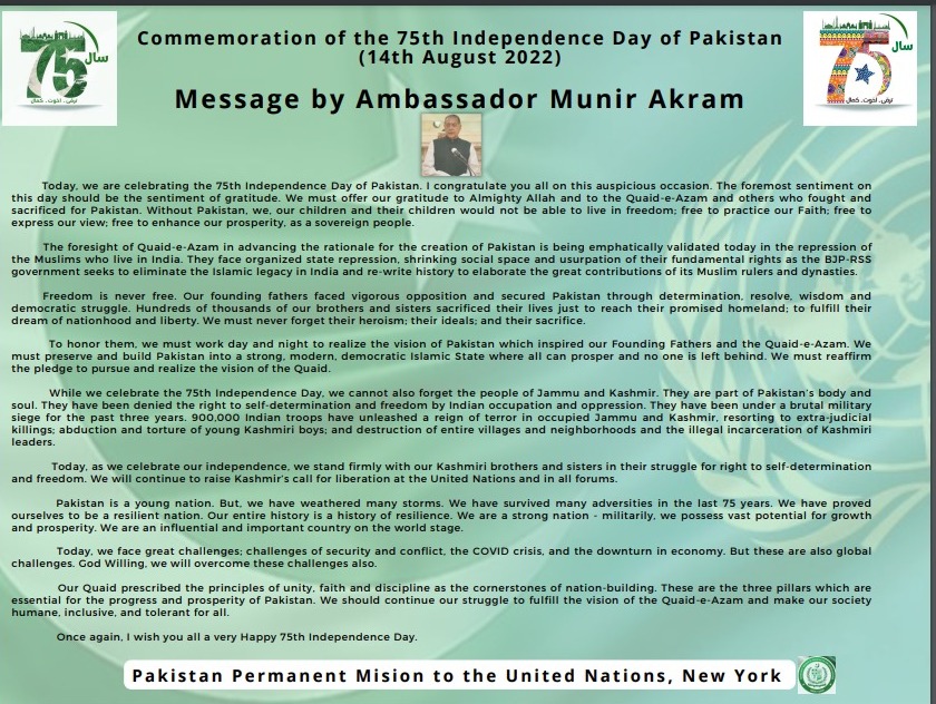 PakistanUN_NY's tweet photo. Pakistan's Permanent Mission wishes everyone a very Happy Independence Day #PakAt75 #75thPayKuchKhaas 

Message by Ambassador Munir Akram, Permanent Representative of Pakistan to the UN 🇵🇰🇺🇳 #PakAtUN ⤵️ https://t.co/X60xCj7MTM