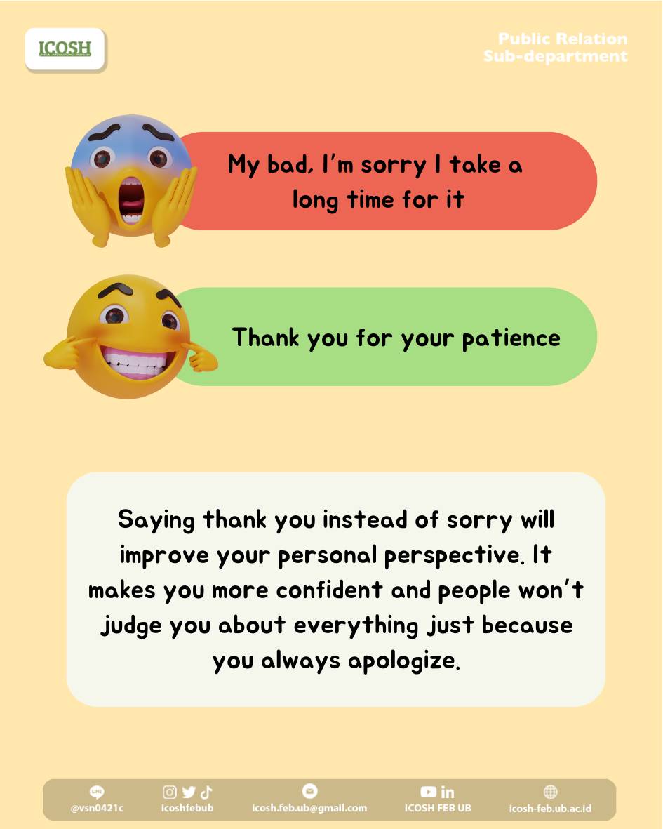 ICOSHFEBUB's tweet photo. [ICOSH CORNER : SAY THANKYOU INSTEAD OF SORRY TO CHANGE PERSPECTIVE] 

Hello, #ICOSHFAMS👋

When we apologise to people, it's not necessary. Some people also can't tolerate our mistakes. It will make us feel guilty and feel bad for making them disappointed. https://t.co/FrJ6e3xRb2