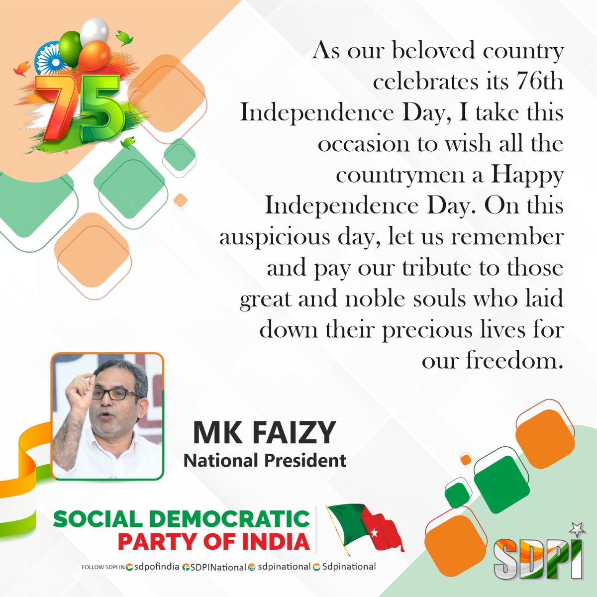 As our beloved country celebrates its 76th Independence Day, I take this occasion to wish all the countrymen a Happy Independence Day. On this auspicious day, let us remember and pay our tribute to those great and noble souls who laid down their precious lives for our freedom.
