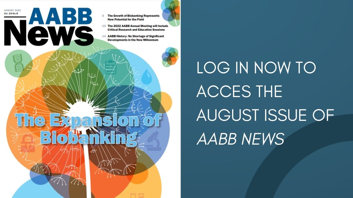 The expansion of biobanking takes center stage in the August issue of AABB News. Log in now to access this month’s issue. bit.ly/3fAxTpI