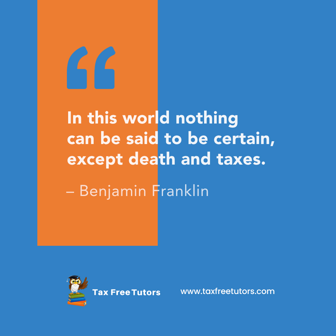 “In this world, nothing can be said to be certain, except death and taxes.”
 – Benjamin Franklin 

🌎 taxfreetutors.com

#taxfreetutors #retirementincome #taxes #financialgoals #retire