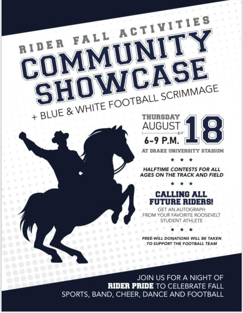 Roosevelt Activities (@trhsroughriders) on Twitter photo Our 2nd Annual Community Night is August 18th @ Drake University Stadium. 6p.
Come see the band PLAY, the football team SCRIMMAGE, the cheerleaders CHEER, and the dance team DANCE as we celebrate all Fall sports teams & coaches.
Let's GOOOO!๐๐ค
๐๐โณ๏ธ๐๐โโ๏ธ๐
#RiderExcellence Our 2nd Annual Community Night is August 18th @ Drake University Stadium. 6p.
Come see the band PLAY, the football team SCRIMMAGE, the cheerleaders CHEER, and the dance team DANCE as we celebrate all Fall sports teams & coaches.
Let's GOOOO!๐๐ค
๐๐โณ๏ธ๐๐โโ๏ธ๐
#RiderExcellence