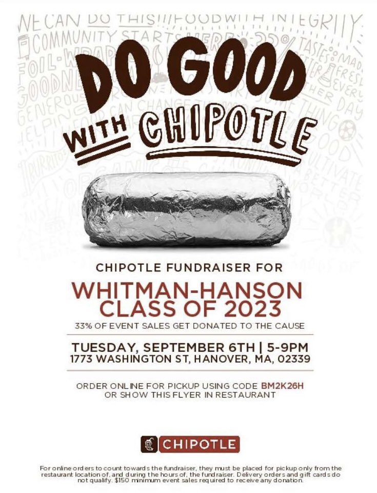 Our class is doing a chipotle fundraiser, so if you are able to, please make an order at the Hanover chipotle for a quick bowl, burrito, quesadilla, or more to contribute to our class on September 6th from 5-9pm. 33% of the proceeds made from 5-9 go to the senior class😊