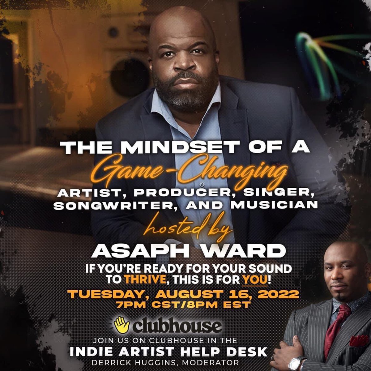 Ready for a #GAMECHANGER? I’m excited to bring <a href="/AsaphWard/">asaphaward</a> to The INDIE Artist Help Desk with his new Master Class, “The Mindset of a Game-Changing Artist, Producer, Singer, Songwriter, and Musician.”

Join us Tuesday, August 16th at 7pm CST/8pm EST on <a href="/Clubhouse/">Clubhouse</a>! <a href="/MyIndieHelpDesk/">The INDIE Artist Help Desk</a>