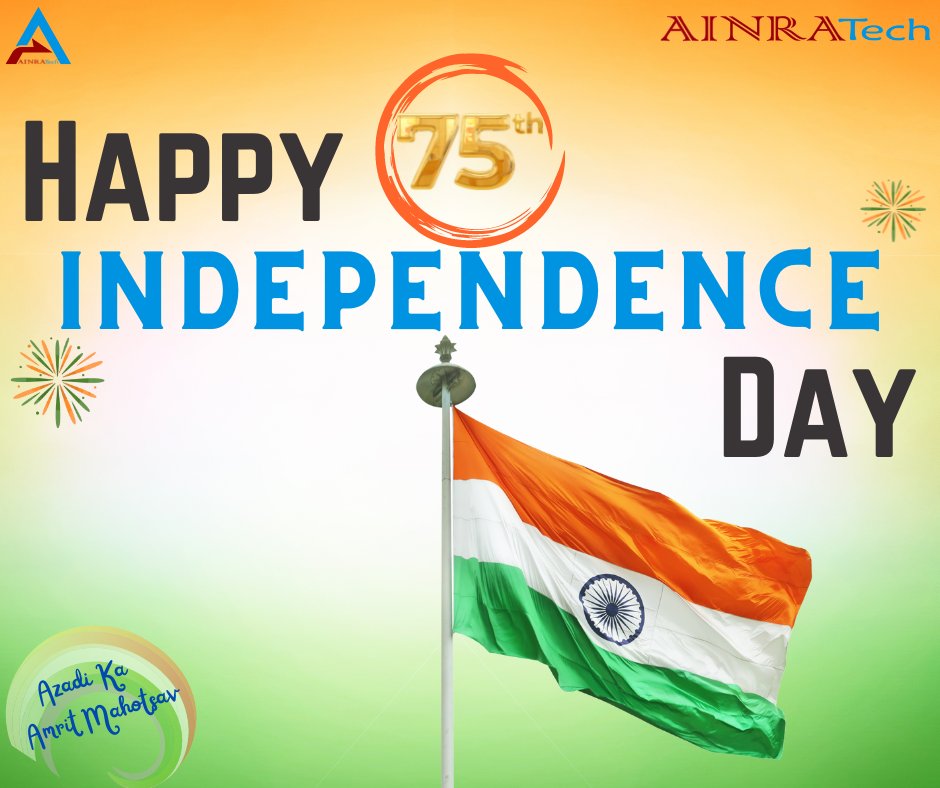 ainratech's tweet photo. AINRATech wishes everyone a very Happy 75th Independence Day. 

 #HappyIndependenceDay #IndependenceDay2022 #india #HarGharTiranga #AzadiKaAmritMahotsav #independenceday #75yearsofindependence #AINRATech #AINRAED https://t.co/vhqhJOyjAY