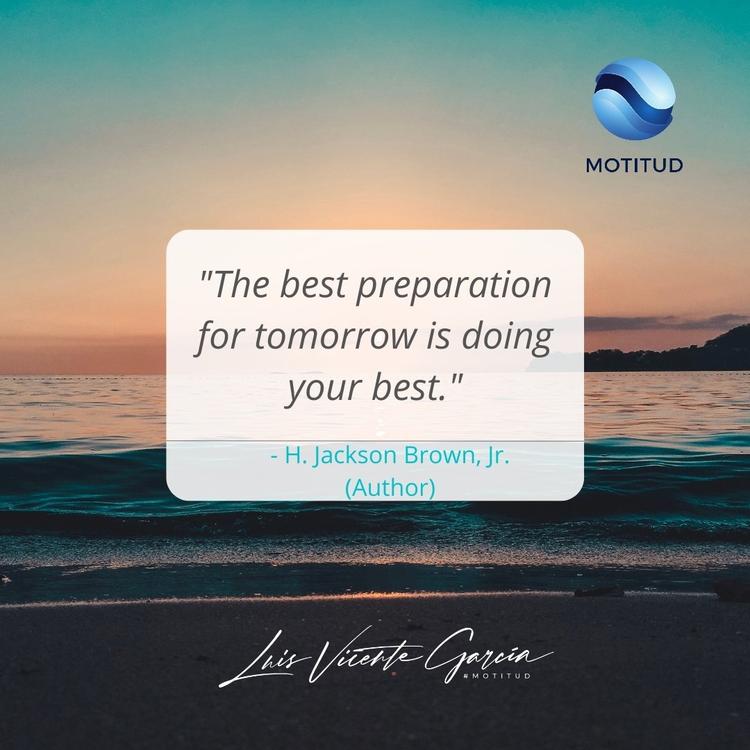 lvgarciag's tweet photo. #sundayquote #motitudquote
"The best preparation for tomorrow is doing your best today."
- H. Jackson Brown, Jr. (Author)
#leadership #Motitud
#sundayperformance https://t.co/a9R41gERk2
