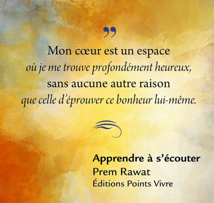 paix_possible's tweet photo. Mon coeur est un espace où je me trouve profondément heureux, sans aucune autre raison que cele d'éprouver ce bonheur lui-même.

Apprendre à s'écouter 
Première Rawat
Édition Points vivre 

#PremRawat #apprendreasecouter #coeur #heureux #bonheur #epanouissementpersonnel #paix https://t.co/DxUYzZbVwq