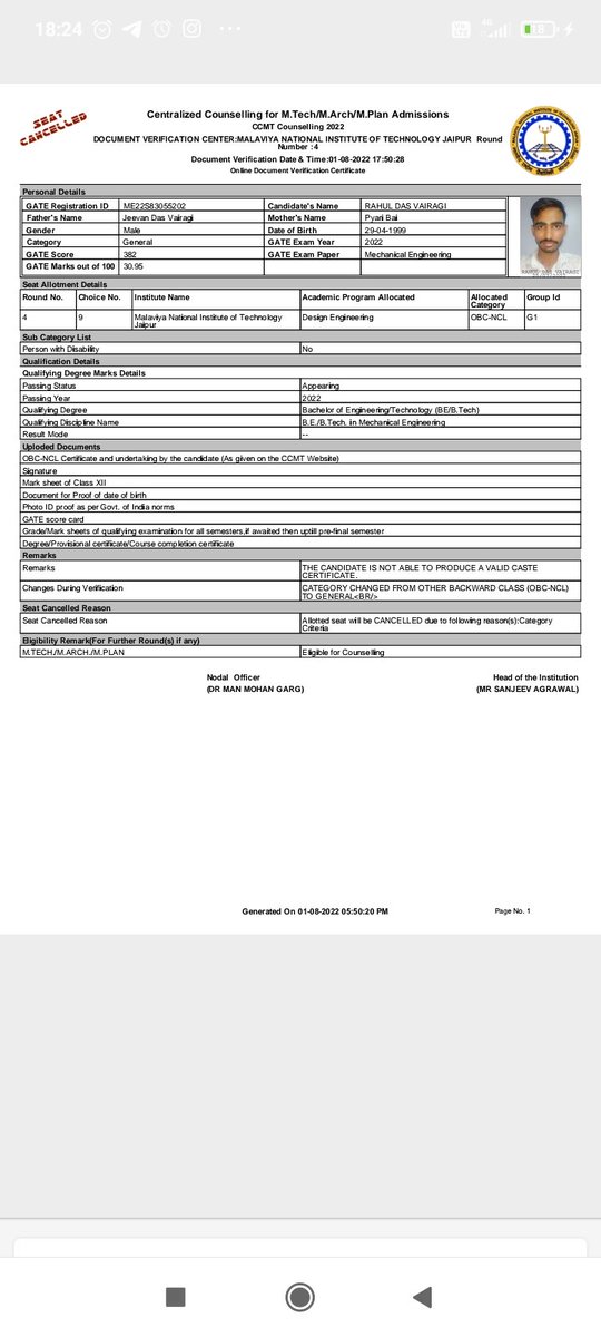 I select in MNIT JAIPUR jiski tyari me 2 year se kar raha tha pr cencel ho gya qki Meri cast vaishnav beragi samaj Jo Rajasthan govt me OBC me h
But central list me sare state me Bairagi cast OBC ME h jabki Raj. central list me nhi is liye.
Jabki me bahut garib parivar se hu.