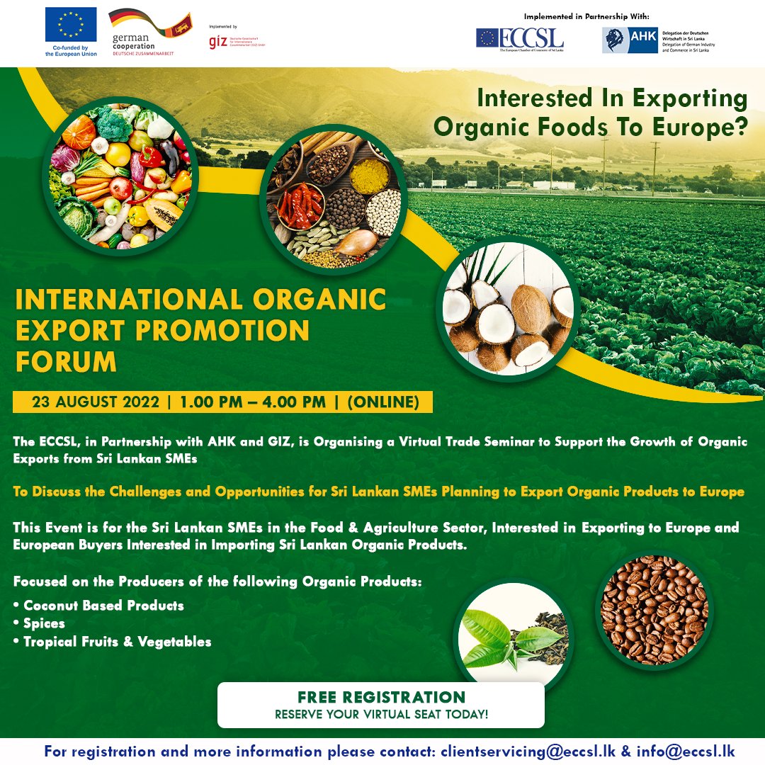 ⚠️Are you a Sri Lankan SME interested in exporting organic food products to Europe?
OR
⚠️Are you a Europe based buyer interested in importing organic food products from Sri Lanka?

Come join our Virtual Organic Export Promotion Forum on 23rd August 2022 1PM - 4PM (Sri Lanka time)