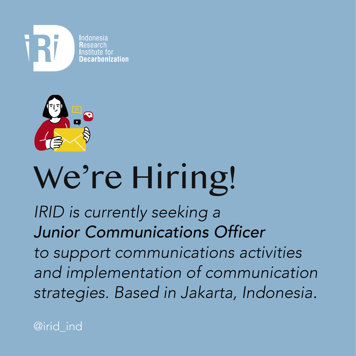 irid_ind's tweet photo. We're currently looking for a full time Junior Communications Officer, based in Jakarta. Check out https://t.co/WUliuKELSq to learn more about this. Send your CV and cover letter to irid@irid.or.id until August 28, 2022. https://t.co/ieYNqTCMwB