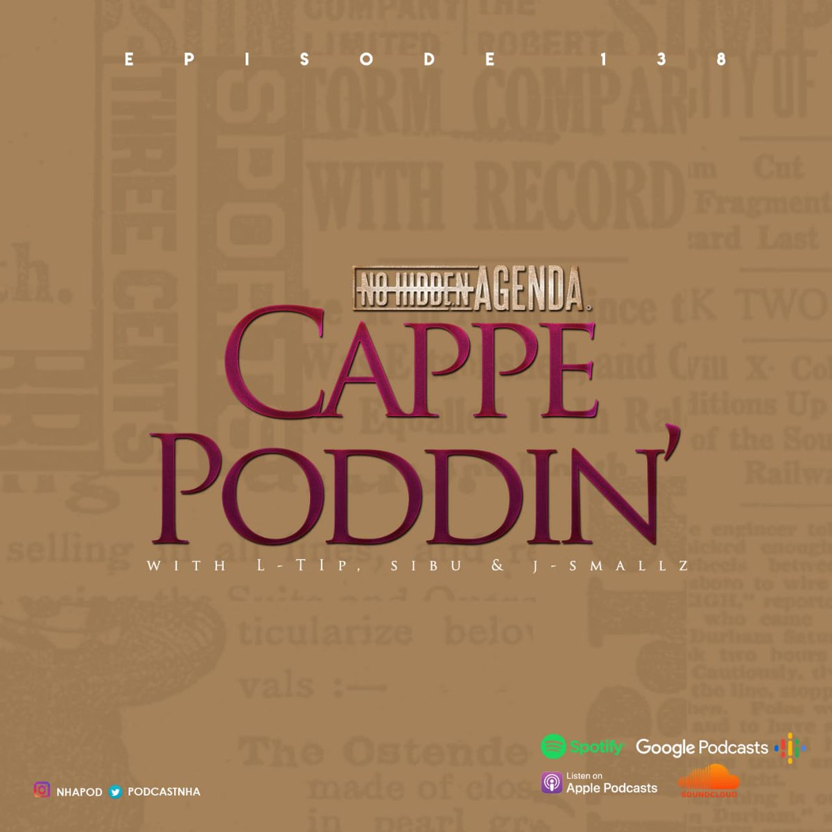 PodcastNha's tweet photo. 🎙🎙🎙

#NHAPodcast Episode 138 || Cappe Poddin' [with] @JSmallz @itsSIBUbaby and @LTip_ 

Listen to the new episode of the No Hidden Agenda Podcast now on your favourite audio streaming platform here: https://t.co/QDPXwaA4jg https://t.co/FSQNF2l9bt