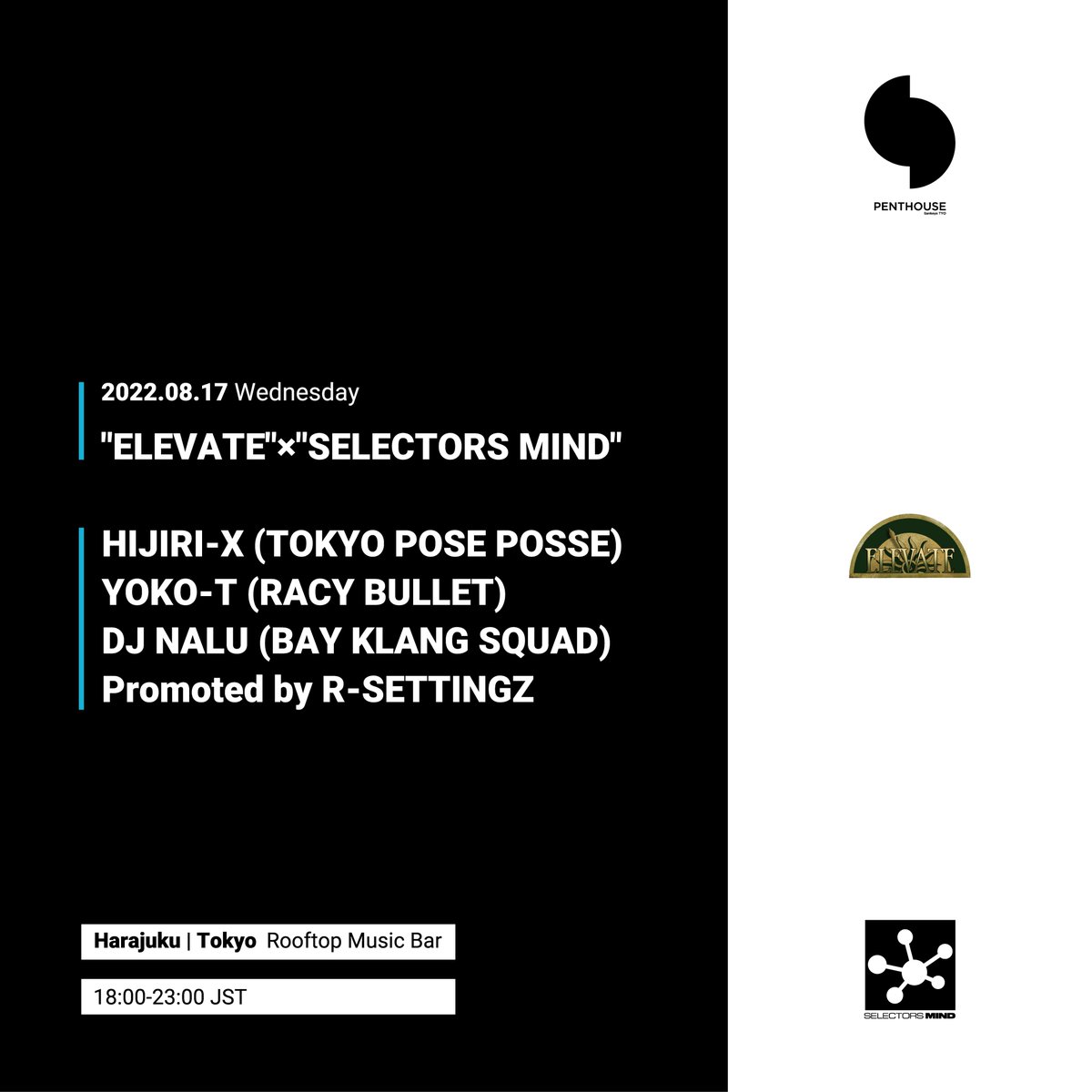 RLDL_CS's tweet photo. Harajuku | Tokyo Rooftop Music Bar

[Admission]
1000 JPY

[LINE UP]

2022.08.17 Wednesday 18:00-23:00 JST

"ELEVATE"×"SELECTORS MIND"

HIJIRI-X (TOKYO POSE POSSE)
YOKO-T (RACY BULLET)
DJ NALU (BAY KLANG SQUAD)
Promoted by R-SETTINGZ

#SELECTORSMIND #DJ #Harajuku #Rooftop https://t.co/72qLc9MFFu