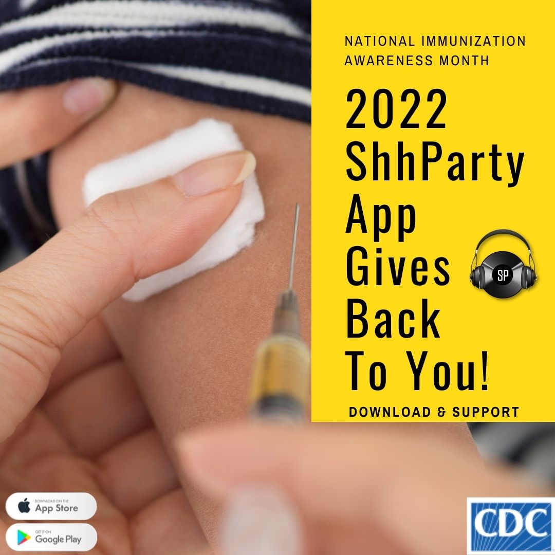 2022 ShhParty App Gives Back To You: August is National Immunization Awareness Month. This month we highlight <a href="/cdcgov/">CDC</a> sharing vaccine info to the world! #DownloadTheApp #BuyTickets #GiveTips #FUNdraisingMoney