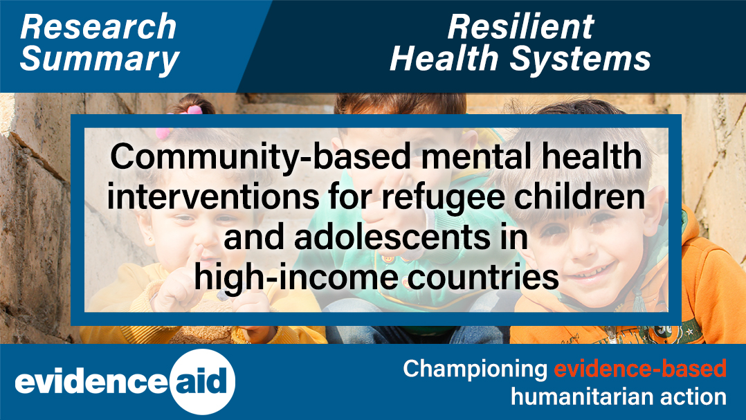 @CochraneCollab review highlights lack of evidence on effectiveness or acceptability of community-based mental health interventions for #refugee children and adolescents in high-income countries @vanderbloemen @fatimaMPH95 @Cochrane_CCMD @NoortjeUphoff evidenceaid.org/resource/commu…