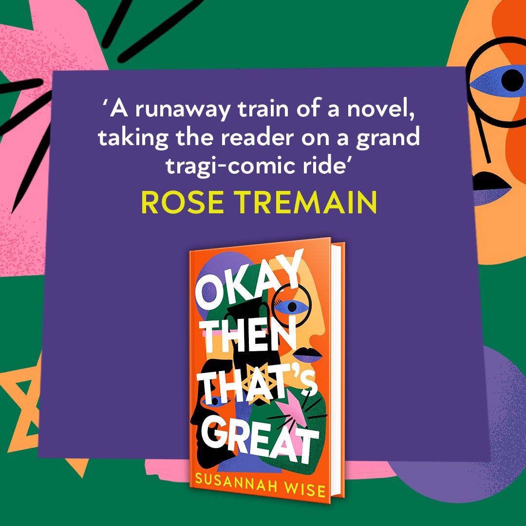 L_Macdougall's tweet image. An amazing review from none other than Rose Tremain for @susannahwise's brilliant second novel, OKAY THEN THAT'S GREAT. Cannot recommend this novel more wholeheartedly; it is brilliant! @UA_Books @gollancz