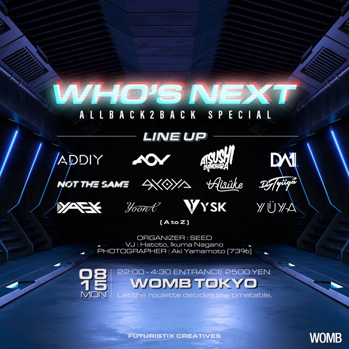 Addiy4869's tweet photo. 本日はこちら @WOMB_Tokyo にて
【WHO'S NEXT】

ヤラセ一切なしガチルーレットでタイムテーブルが決まります。
前回「まさかオープンにならんしょ」って言ってたらオープンになりました笑

今回僕は誰とやるのでしょうか…
推しがオープンになる可能性もあるのでオープンからよろしくお願いします👍 https://t.co/MkpP02aYdu