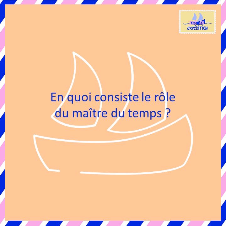 eaudeparis's tweet photo. [LA QUESTION DU JOUR #ZoéEnExpédition ⛵️🌊] 

En quoi consiste le rôle du maître du temps ? 

#expeditionmed #zoéenexpédition #zéroplastique #luttecontreleplastiqueàusageunique #eau #protégerleau #protectiondesmers #protectiondesmersetdesoceans #trierleplastique https://t.co/cvSyy5zylH