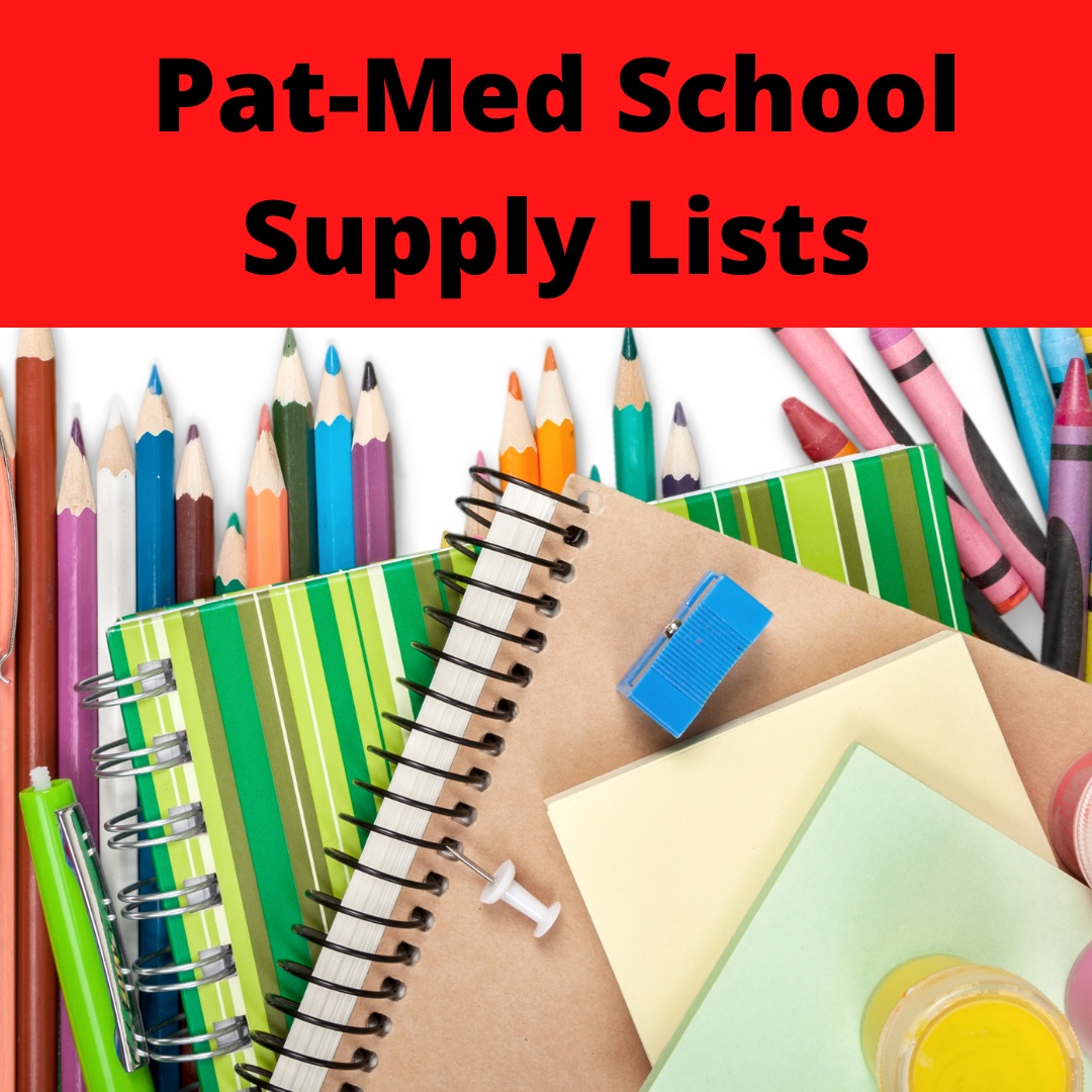 Another reminder about back-to-school supplies. The 22-23 Pat-Med supply lists are on the homepage of each building website. Go to PMSchools.org to navigate!