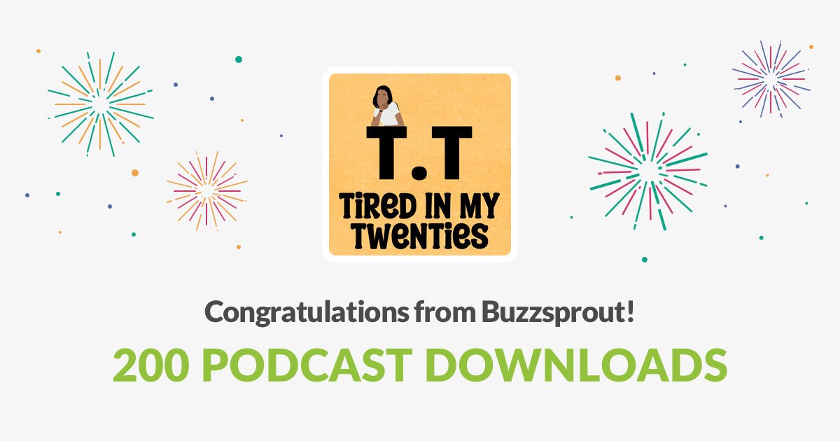 TiredTwenties's tweet photo. 200 DOWNLOADS! 🥳🥳 This happened last Friday. Thank you so much to all of you for reaching this goal with me. Every listen matters 🙌🙌 and I’ve been so thankful to the people who have reached out to me and started conversations about the podcast. Let’s get to 300! ✌️✌️ https://t.co/4pagZlESoy