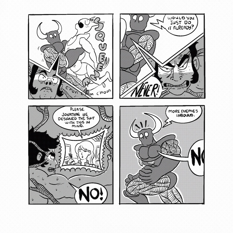 Finally, a relatable hero.

Indestructible Biomechanical Suit!