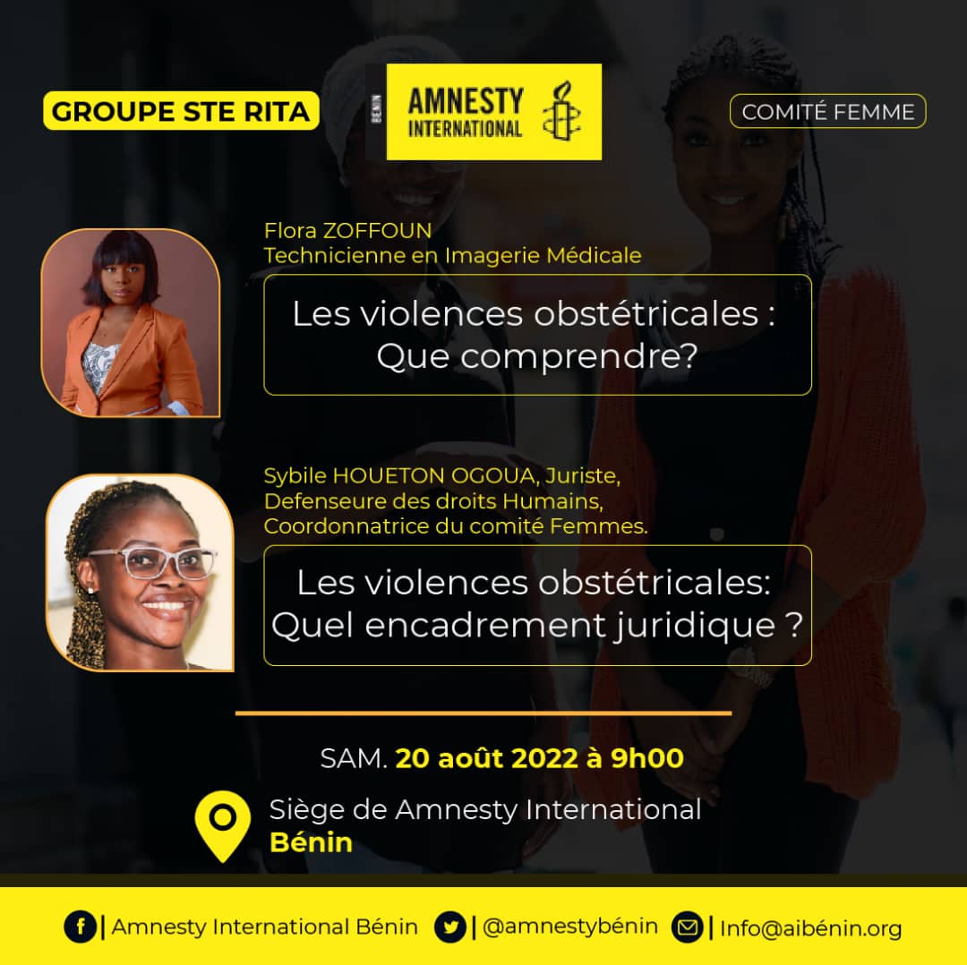 Hello cher réseau, 
Le groupe Sainte Rita d'Amnesty International Bénin en collaboration avec le *Comité Femme d'Amnesty International Bénin* organise une activité sur la question des "Violences Obstétricales", ce samedi 20 Août 2022 à 09 heures.Siège d'AIB.