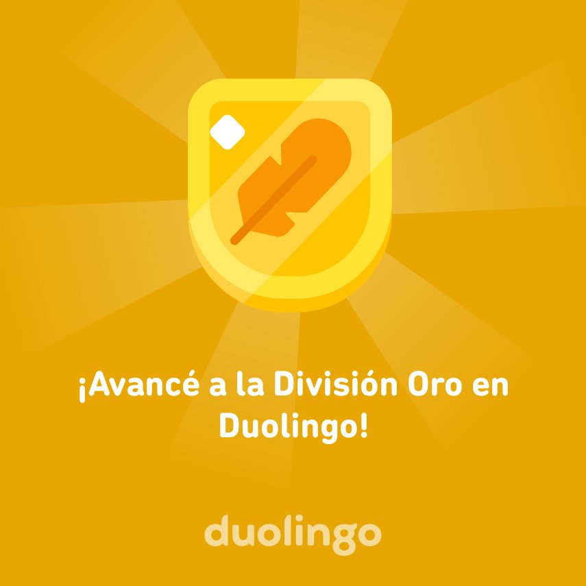 lsequera25's tweet image. ¡Avancé a la División Oro en Duolingo!