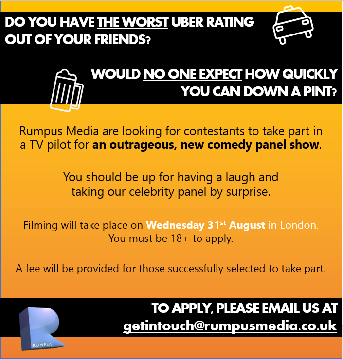 CASTING CALL: Rumpus Media are looking for contestants for a TV pilot for an outrageous, new comedy panel show. Filming on Wed 31st Aug in South London. This is a paid op.
To apply, please email getintouch@rumpusmedia.co.uk Please RT
<a href="/YourFaceOnTelly/">GetYourFaceOnTelly</a> <a href="/TVcastingcall/">TV Casting Calls</a> <a href="/AJ_TVCasting/">AJ Casting</a>